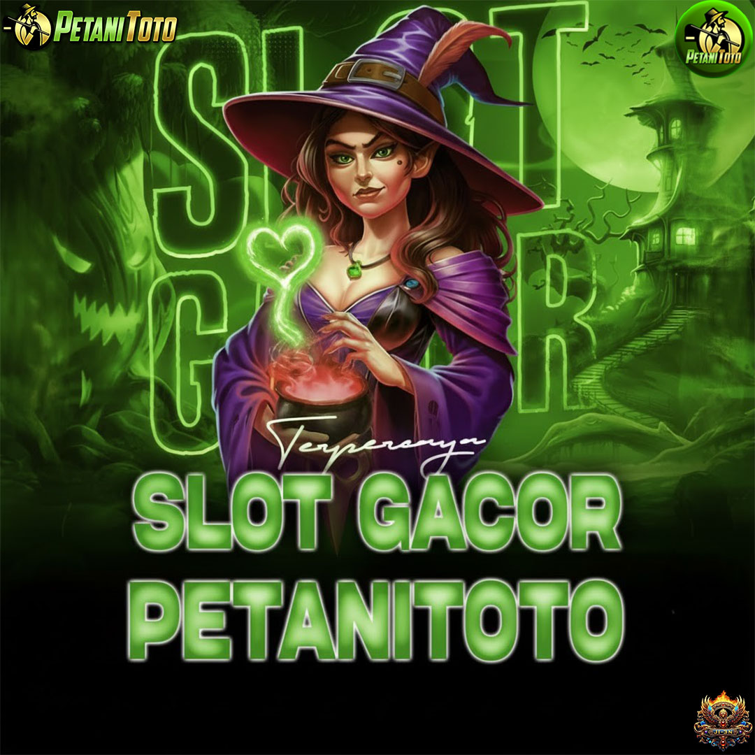 PETANITOTO ~ Slot Gacor Resmi yang Menghadirkan Pengalaman Optimal